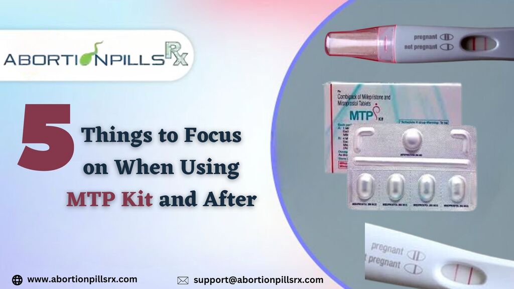 5 Things to Focus on When Using MTP Kit and After | AbortionPillsRx