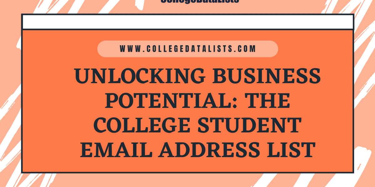 Unlocking Business Potential: The College Student Email Address List