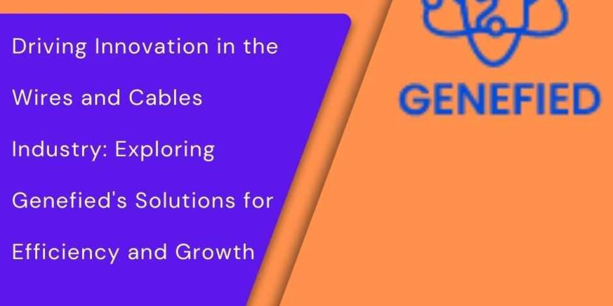Driving Innovation in the Wires and Cables Industry: Exploring Genefied’s Solutions for Efficiency and Growth