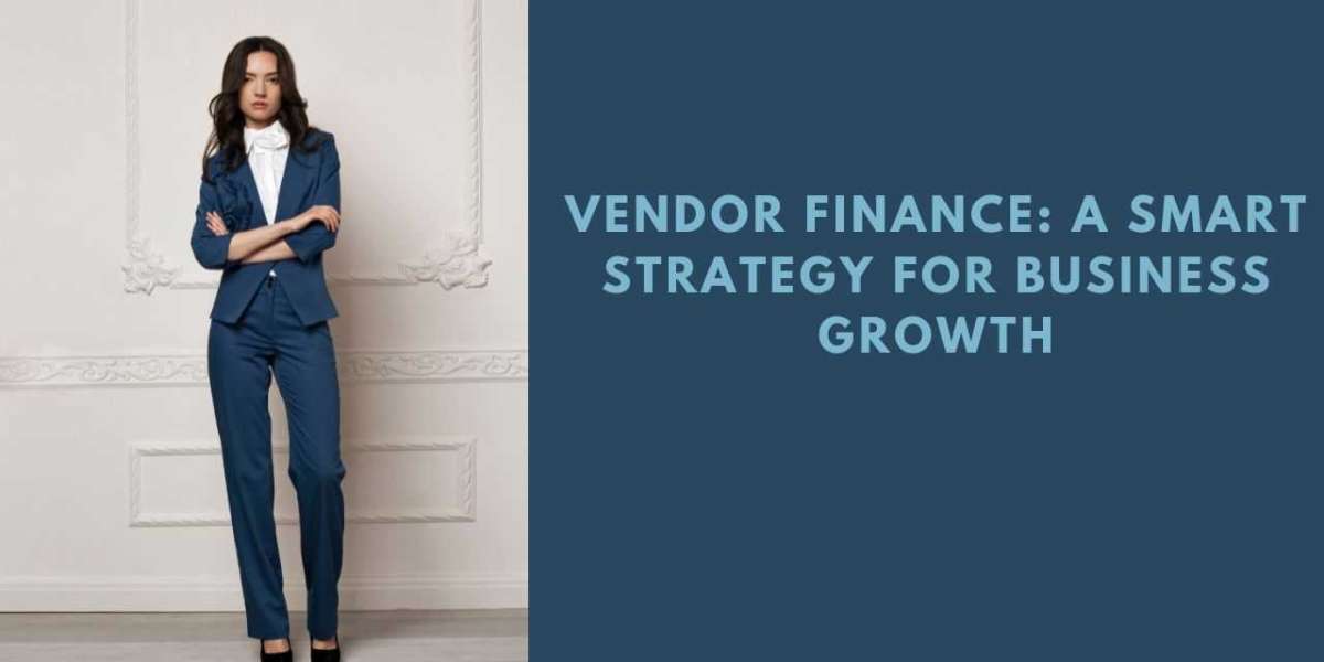 Vendor Finance: A Smart Strategy for Business Growth