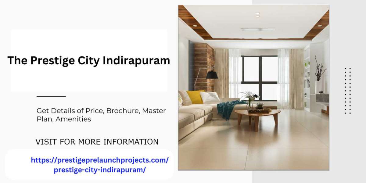 Luxurious Living Redefined: Prestige City Indirapuram