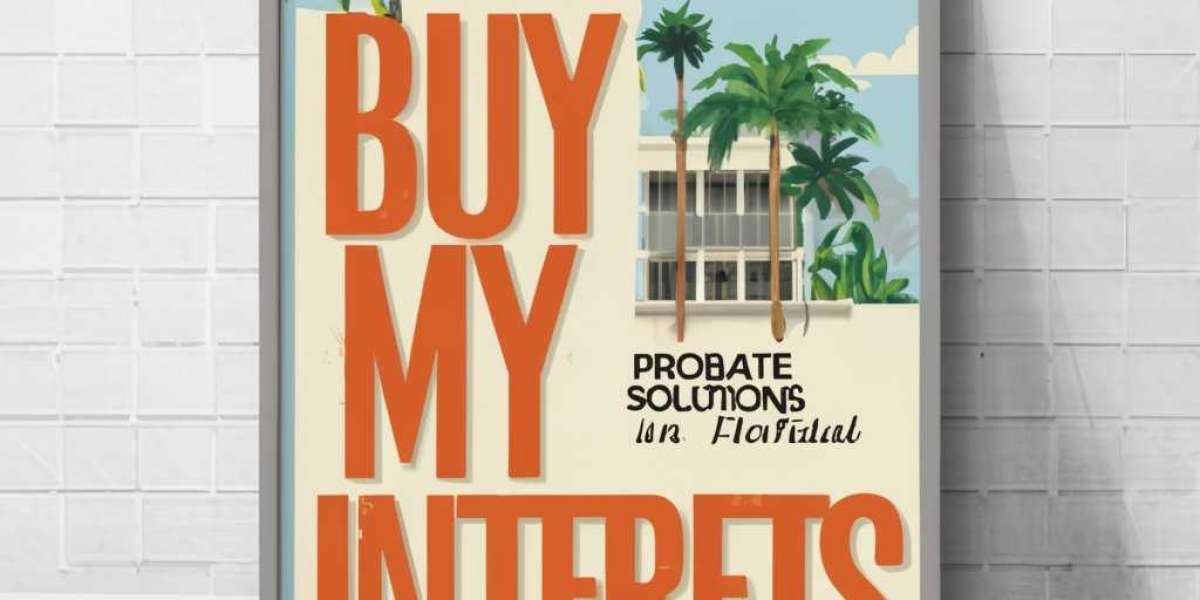 Buy My Interest | Probate Solutions in South Florida: Simplifying Property Transfers