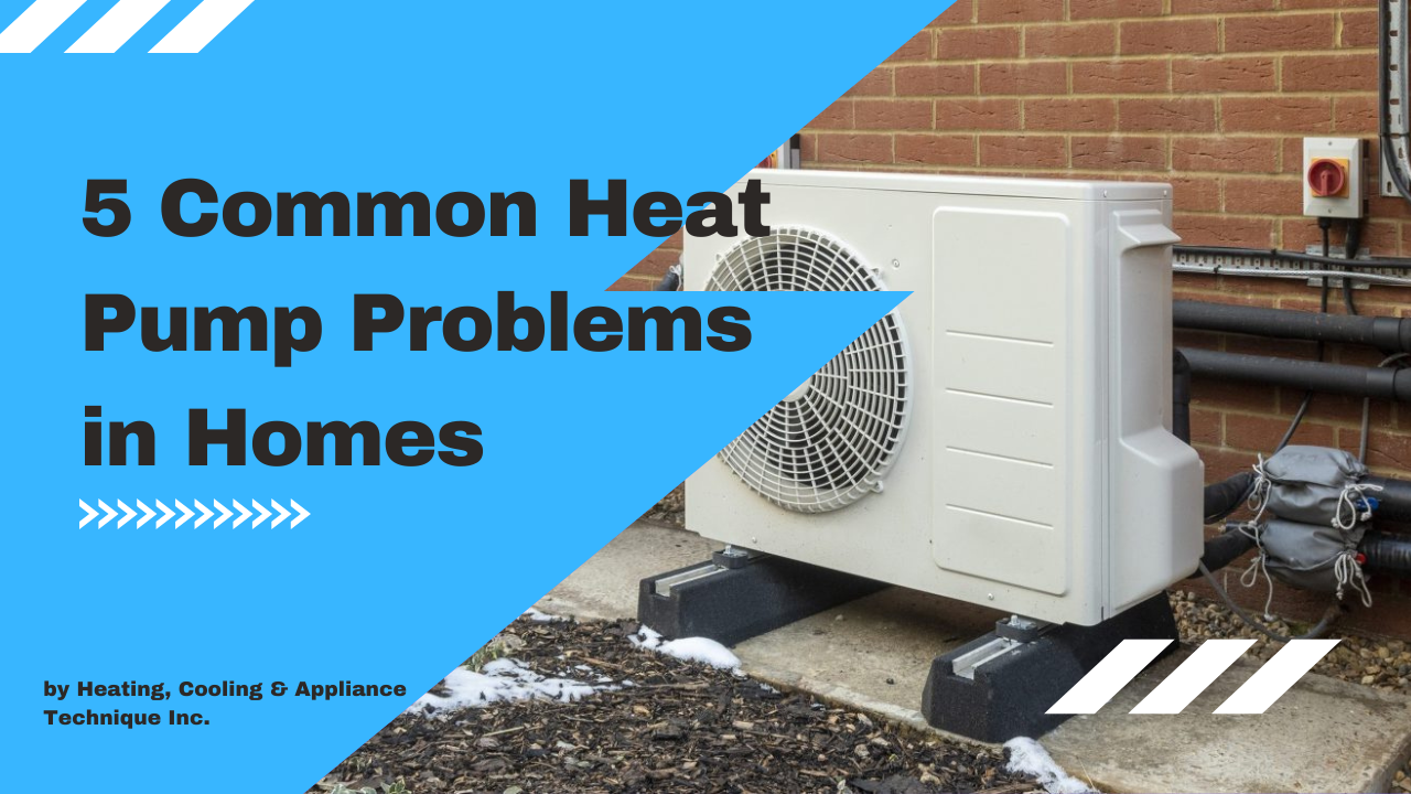 5 Common Heat Pump Problems in Homes -