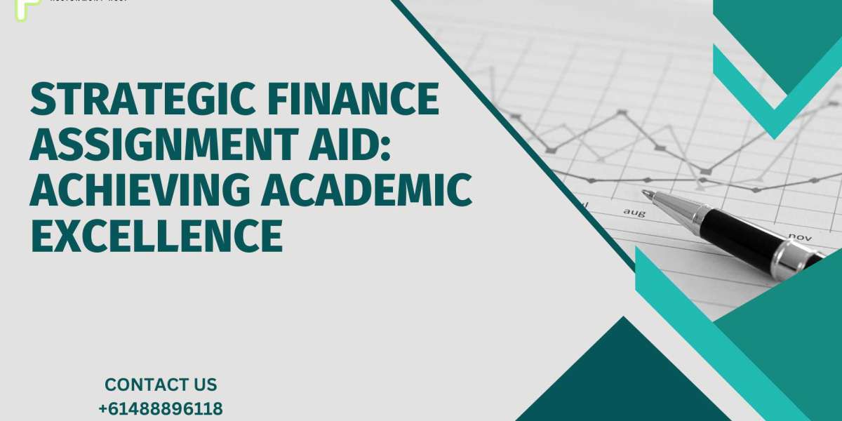 Strategic Finance Assignment Aid: Achieving Academic Excellence