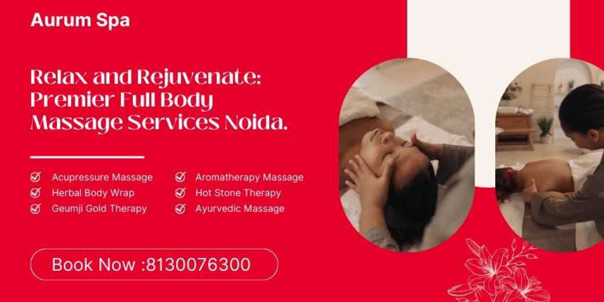 Relax and Rejuvenate: Premier Full Body Massage Services Noida.