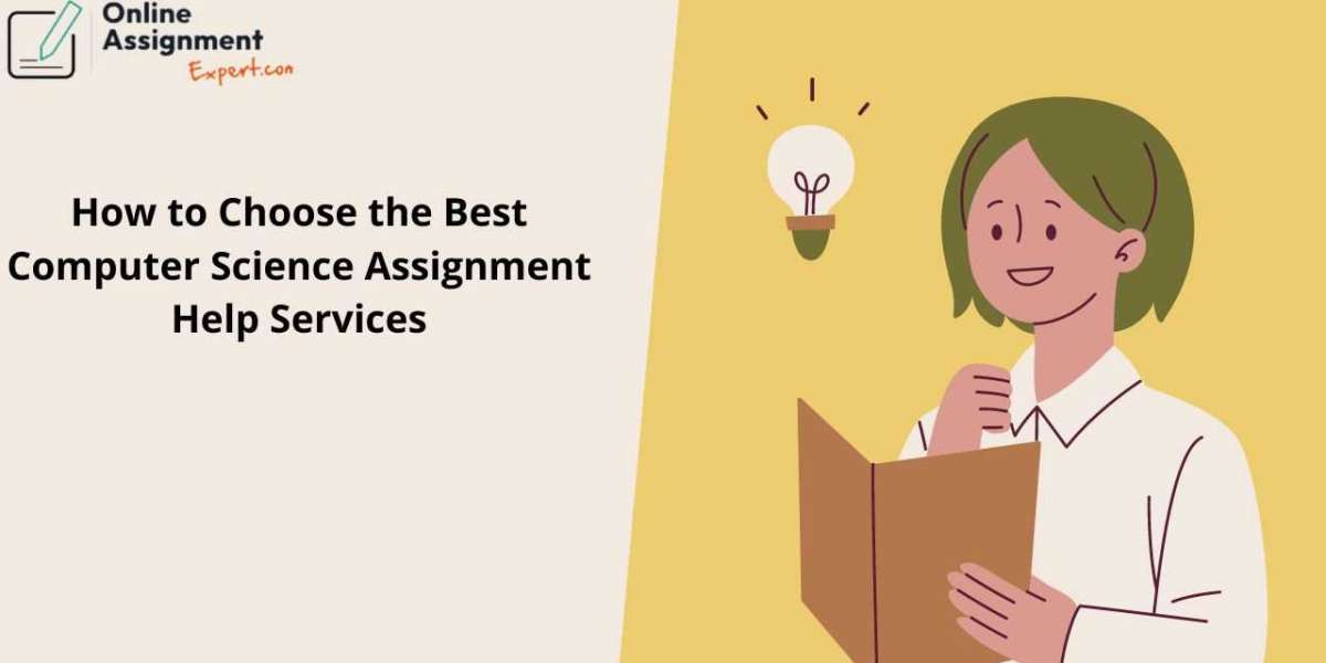 How to Choose the Best Computer Science Assignment Help Services