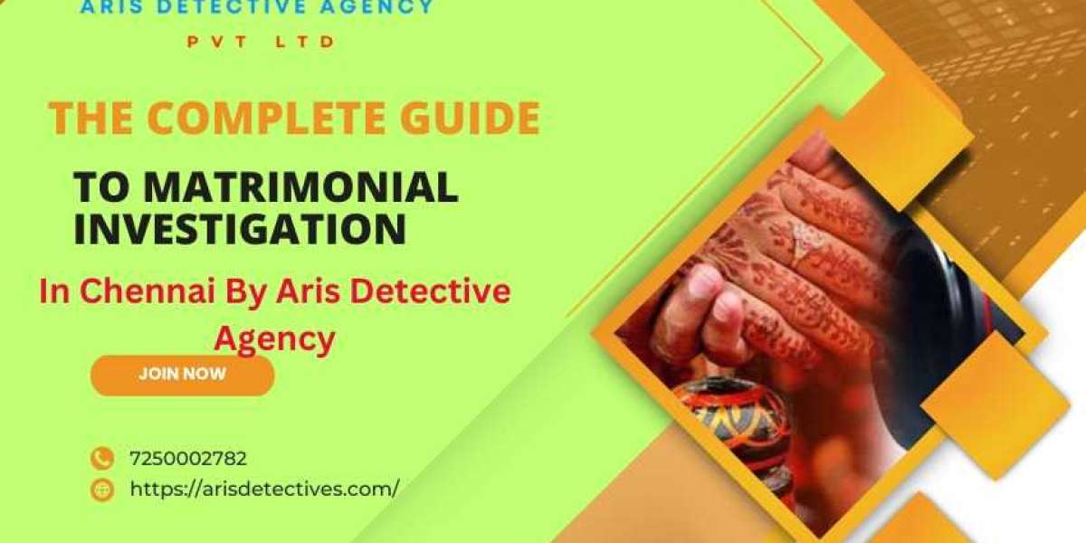 The Complete Guide To Matrimonial Investigation In Chennai By Aris Detective Agency