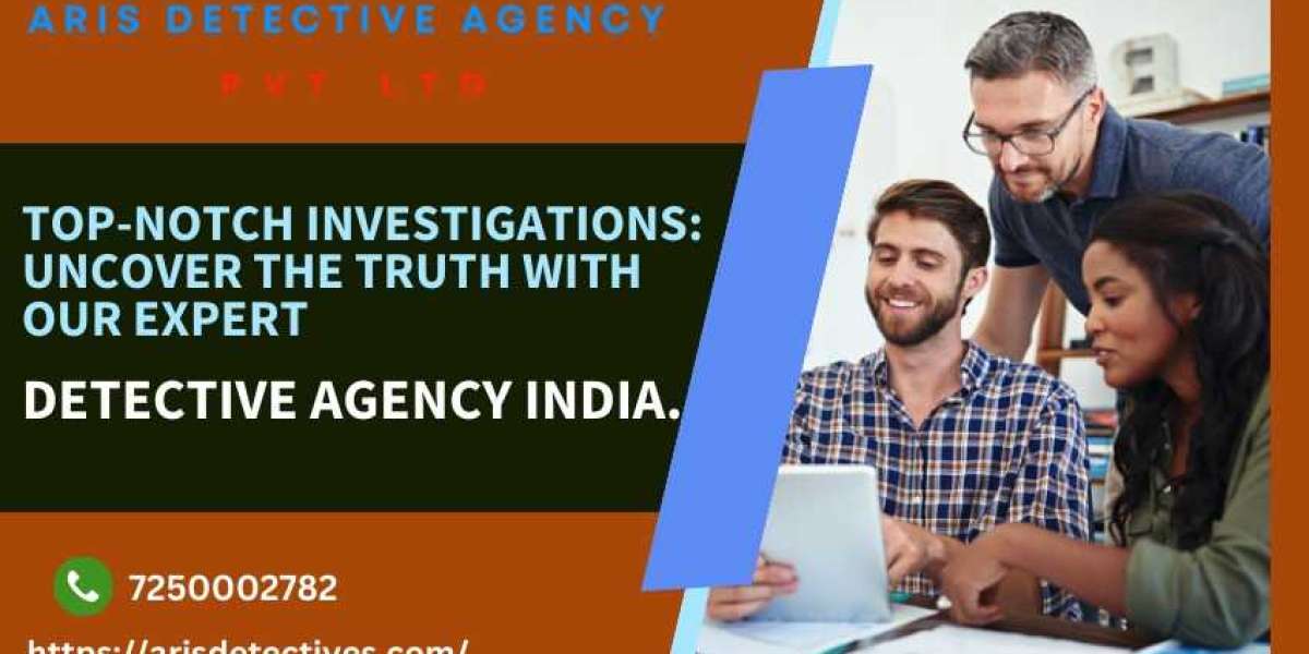 Top-Notch Investigations: Uncover the Truth with Our Expert Detective Agency India.