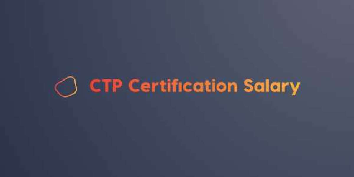 How to Leverage Your CTP Certification for a Higher Salary