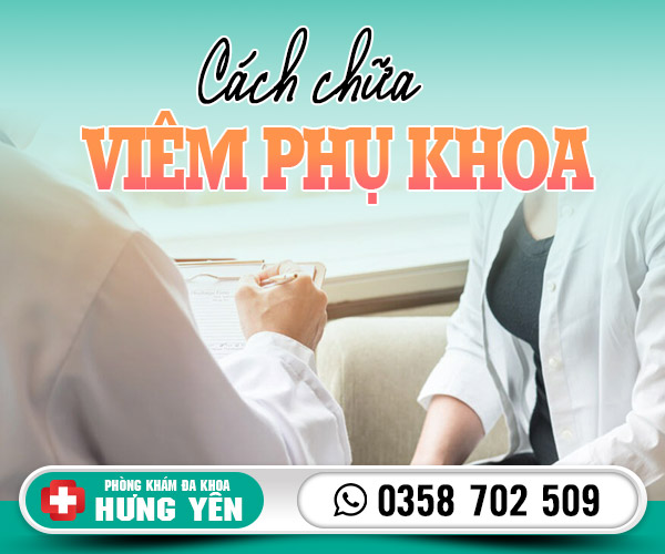 Cách chữa viêm phụ khoa nhanh chóng hiệu quả