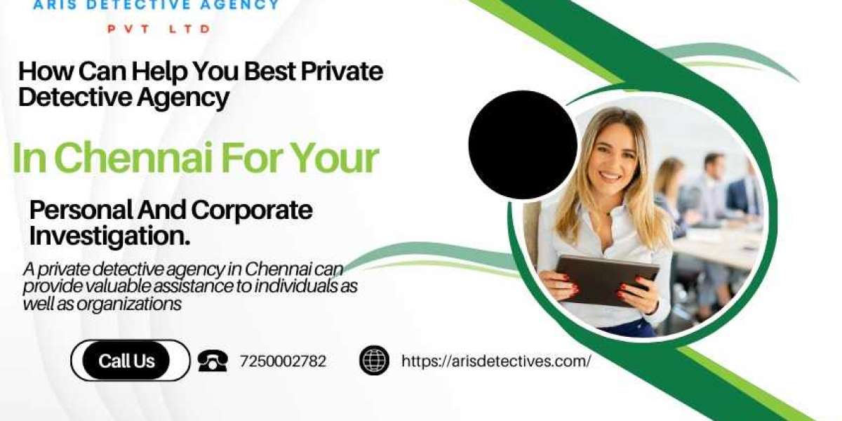 How Can Help You Best Private Detective Agency In Chennai For Your Personal And Corporate Investigation